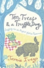 Image for Ten trees &amp; a truffle dog  : sniffing out the perfect plot in Provence