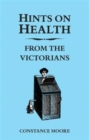 Image for Hints on Health from the Victorians