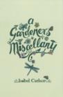 Image for A gardener&#39;s miscellany