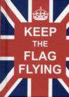 Image for Keep the Flag Flying