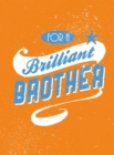 Image for For a Brilliant Brother
