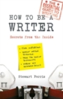 Image for How to be a writer  : secrets from the inside