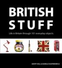 Image for British stuff  : life in Britain through 101 everyday objects