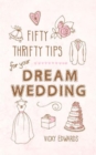 Image for Fifty thrifty tips for your dream wedding