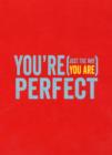 Image for You&#39;re perfect  : (just the way you are)