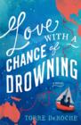 Image for Love with a chance of drowning  : a memoir