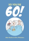 Image for So You&#39;re 60!