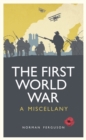 Image for The First World War  : a miscellany