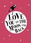 Image for I love you to the Moon and back
