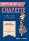 Image for How to Be a...Chapette