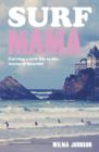 Image for Surf mama  : one woman&#39;s search for love, happiness and the perfect wave