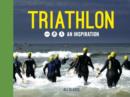 Image for Triathlon  : swim, bike, run - an inspiration