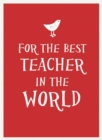 Image for For the Best Teacher in the World