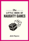 Image for The Little Book of Naughty Games