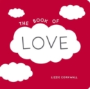 Image for The Book of Love : Quotes, Statements and Ideas for Starry-eyed Romantics