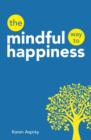 Image for The mindful way to happiness