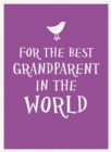Image for For the Best Grandparent in the World