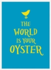 Image for The World Is Your Oyster