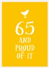 Image for 65 and proud of it