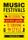 Image for Music festivals  : an essential pocket guide to surviving in style