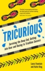 Image for Tricurious  : surviving the deep end, getting into gear and racing to triathlon success