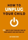 Image for How to Unplug Your Child