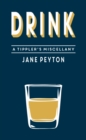 Image for Drink  : a tippler&#39;s miscellany