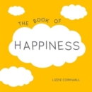 Image for The book of happiness  : quotations and ideas to bring joy into your life