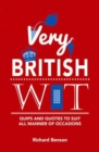 Image for Very British wit  : quips and quotes to suit all manner of occasions