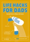 Image for Life Hacks for Dads : Handy Hints to Make Life Easier