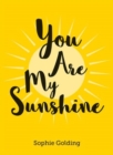 Image for You Are My Sunshine