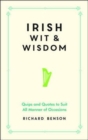 Image for Irish wit and wisdom  : quips and quotes to suit all manner of occasions