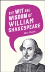 Image for The Wit and Wisdom of William Shakespeare