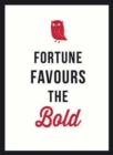 Image for Fortune Favours the Bold