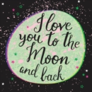 Image for I love you to the Moon and back