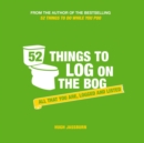 Image for 52 Things to Log on the Bog