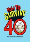 Image for How to survive 40