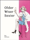 Image for Older, wiser-- sexier