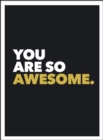 Image for You are so awesome