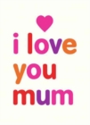 Image for I love you mum