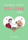 Image for You know you&#39;re a dog lover when...