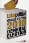Image for Total Politics Guide to the 2010 General Election