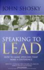 Image for Speaking to lead  : how to make speeches that make a difference
