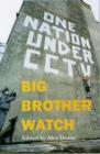 Image for Big brother watch  : the state of civil liberties in modern Britain