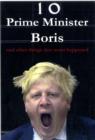Image for Prime Minister Boris--and other things that never happened