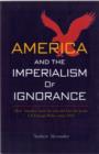 Image for America and the Imperialism of Ignorance
