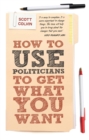 Image for How to use politicians to get what you want