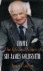 Image for Jimmy  : the life and times of Sir James Goldsmith