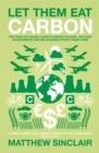 Image for Let them eat carbon: the price of failing climate change policies, and how governments and big business profit from them