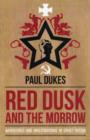 Image for Red dusk and the morrow  : adventures and investigations in Soviet Russia